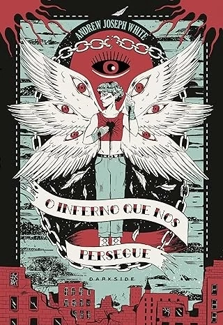 O Inferno que nos Persegue