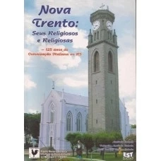 NOVA TRENTO: SEUS RELIGIOSOS E RELIGIOSAS
