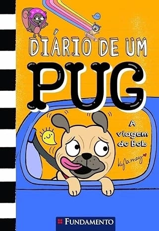 DIÁRIO DE UM PUG - A VIAGEM DE BOB - VOL. 7