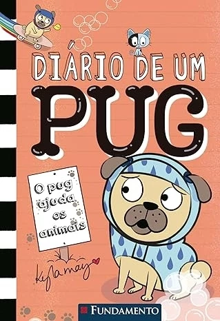 DIÁRIO DE UM PUG - BOB AJUDA OS ANIMAIS - VOL. 3