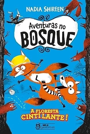 AS AVENTURAS NO BOSQUE - A FLORESTA CINTILANTE!