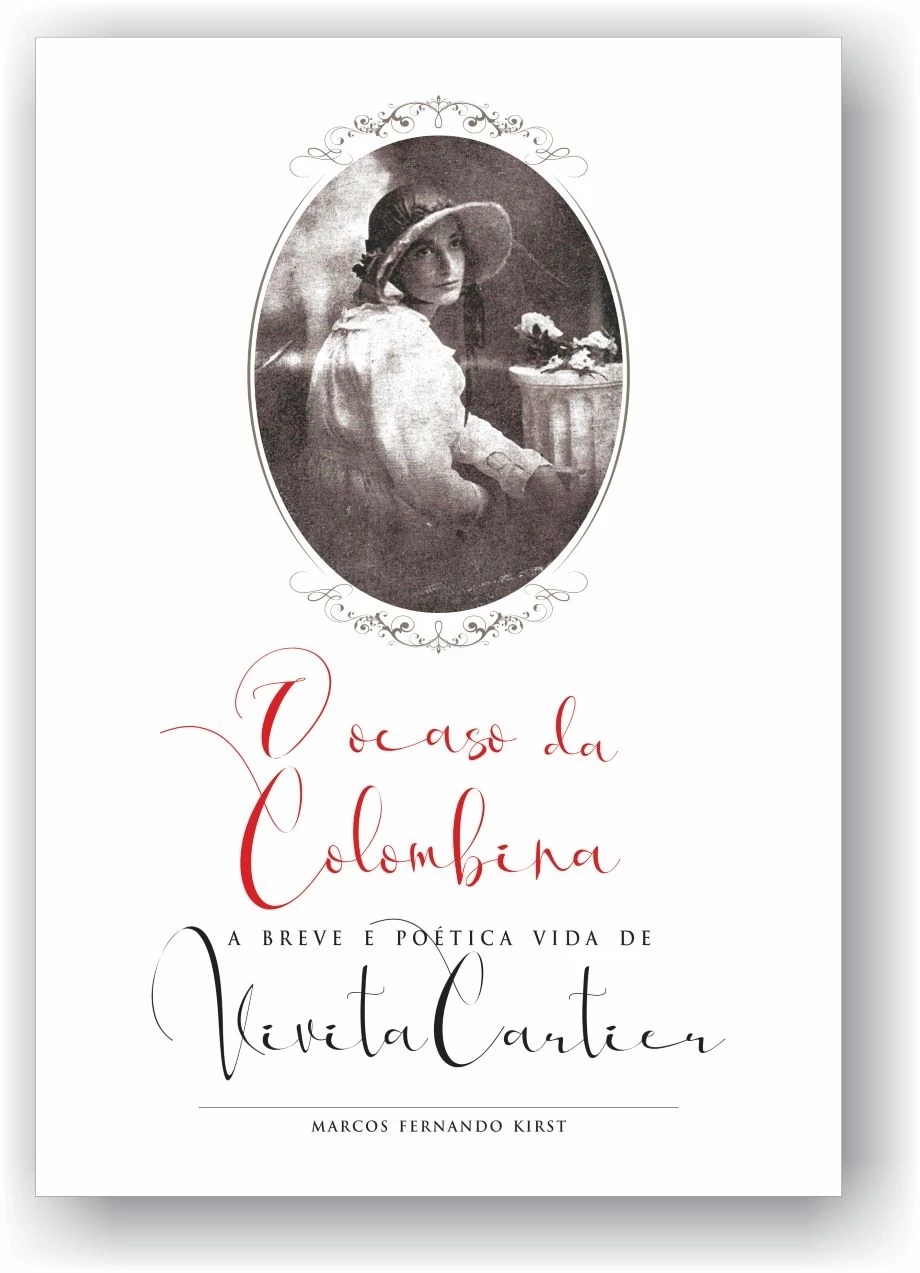 O OCASO DA COLOMBINA - A BREVE E POÉTICA VIDA DE VIVITA CARTIER