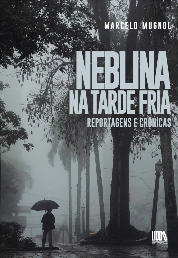NEBLINA NA TARDE FRIA - REPORTAGENS E CRÔNICAS