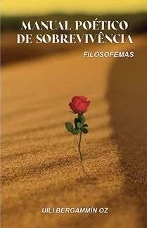 MANUAL POÉTICO DE SOBREVIVÊNCIA - FILOSOFEMAS