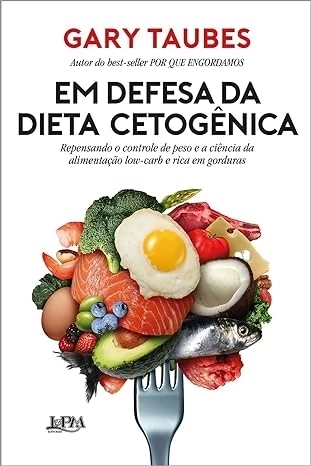 EM DEFESA DA DIETA CETOGÊNICA