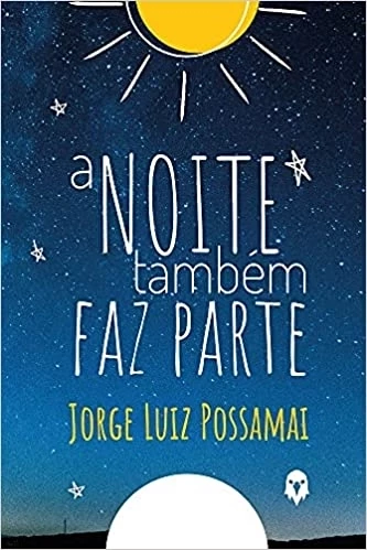 A NOITE TAMBÉM FAZ PARTE