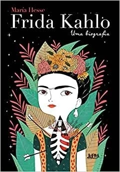 FRIDA KAHLO - UMA BIOGRAFIA