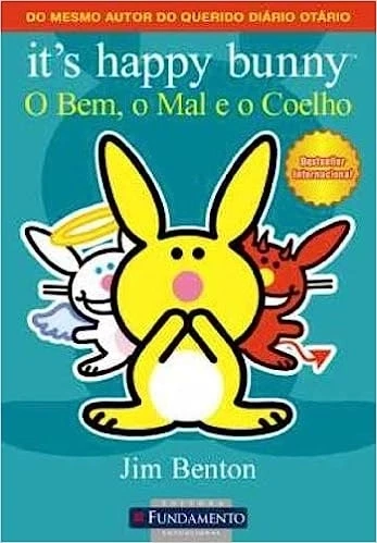 IT'S HAPPY BUNNY - O BEM, O MAL E O COELHO