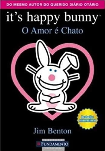 IT'S HAPPY BUNNY - O AMOR É CHATO
