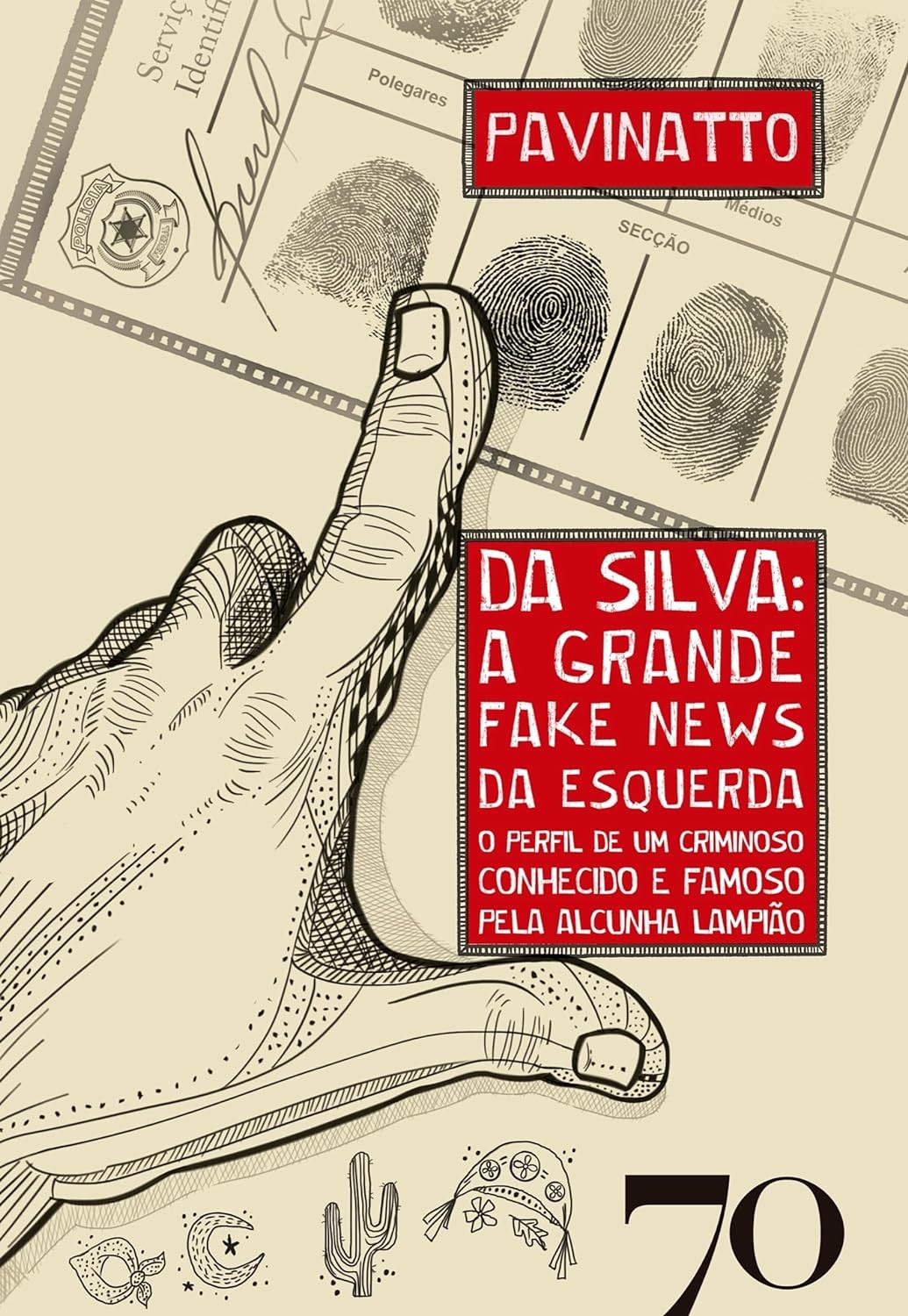 DA SILVA: A GRANDE FAKE NEWS DA ESQUERDA: o perfil de um criminoso conhecido e famoso pela alcunha Lampião