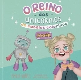O REINO DOS UNICÓRNIOS DE CABELOS COLORIDOS
