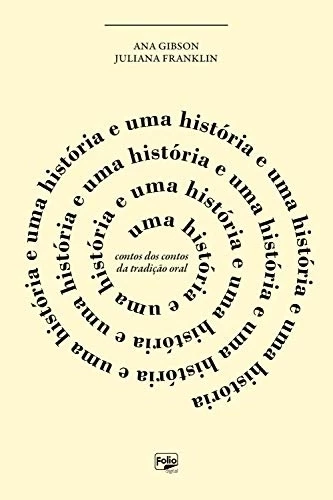 UMA HISTÓRIA E UMA HISTÓRIA E UMA HISTÓRIA