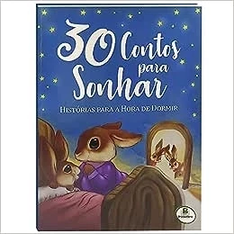 30 Contos para Sonhar. Histórias para a hora de dormir
