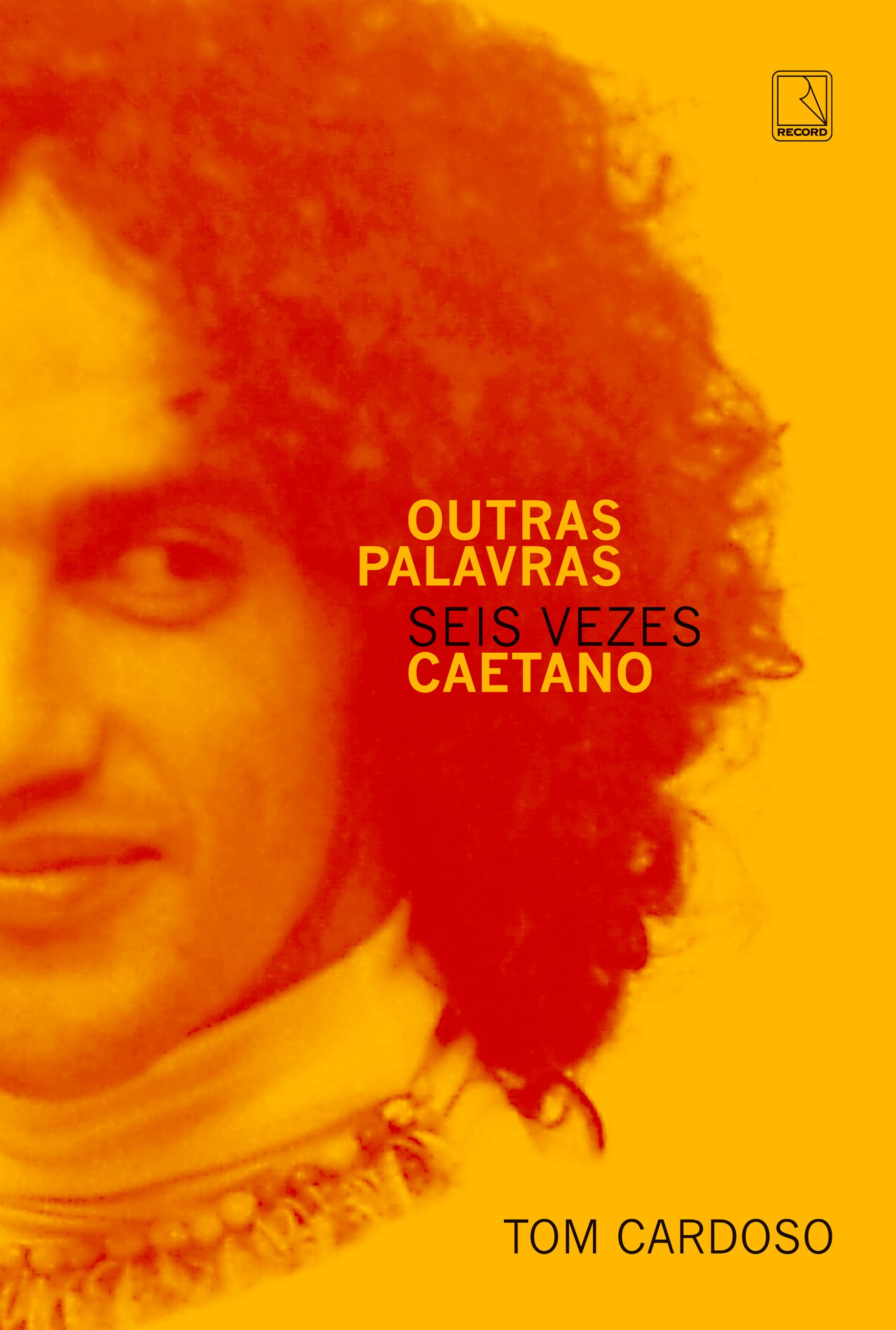 Outras palavras: Seis vezes Caetano