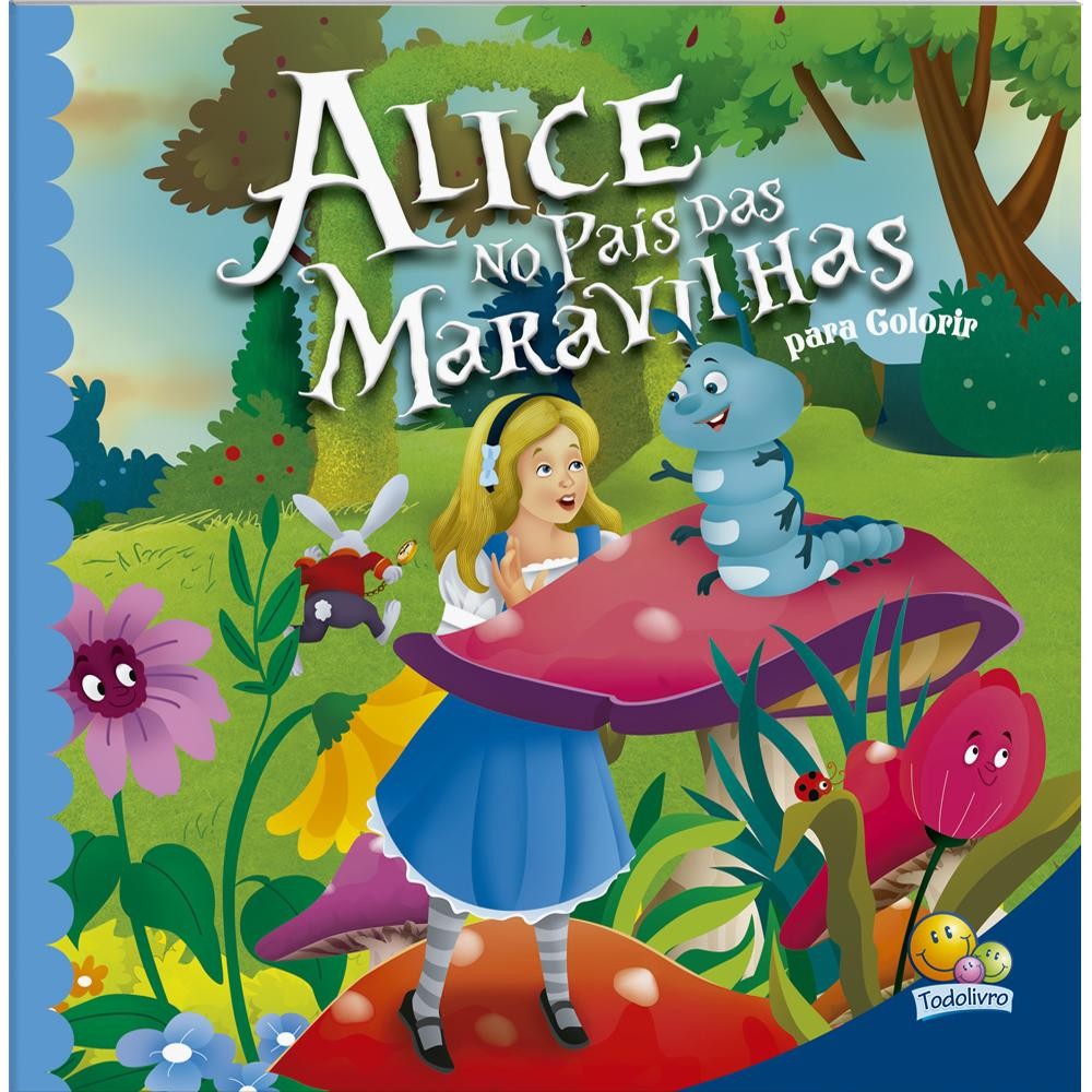 ALICE NO PAÍS DAS MARAVILHAS - PARA COLORIR