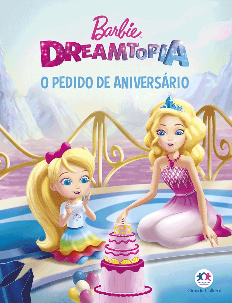 MINILIVRO - BARBIE - DREAMTOPIA O PEDIDO DE ANIVERSÁRIO