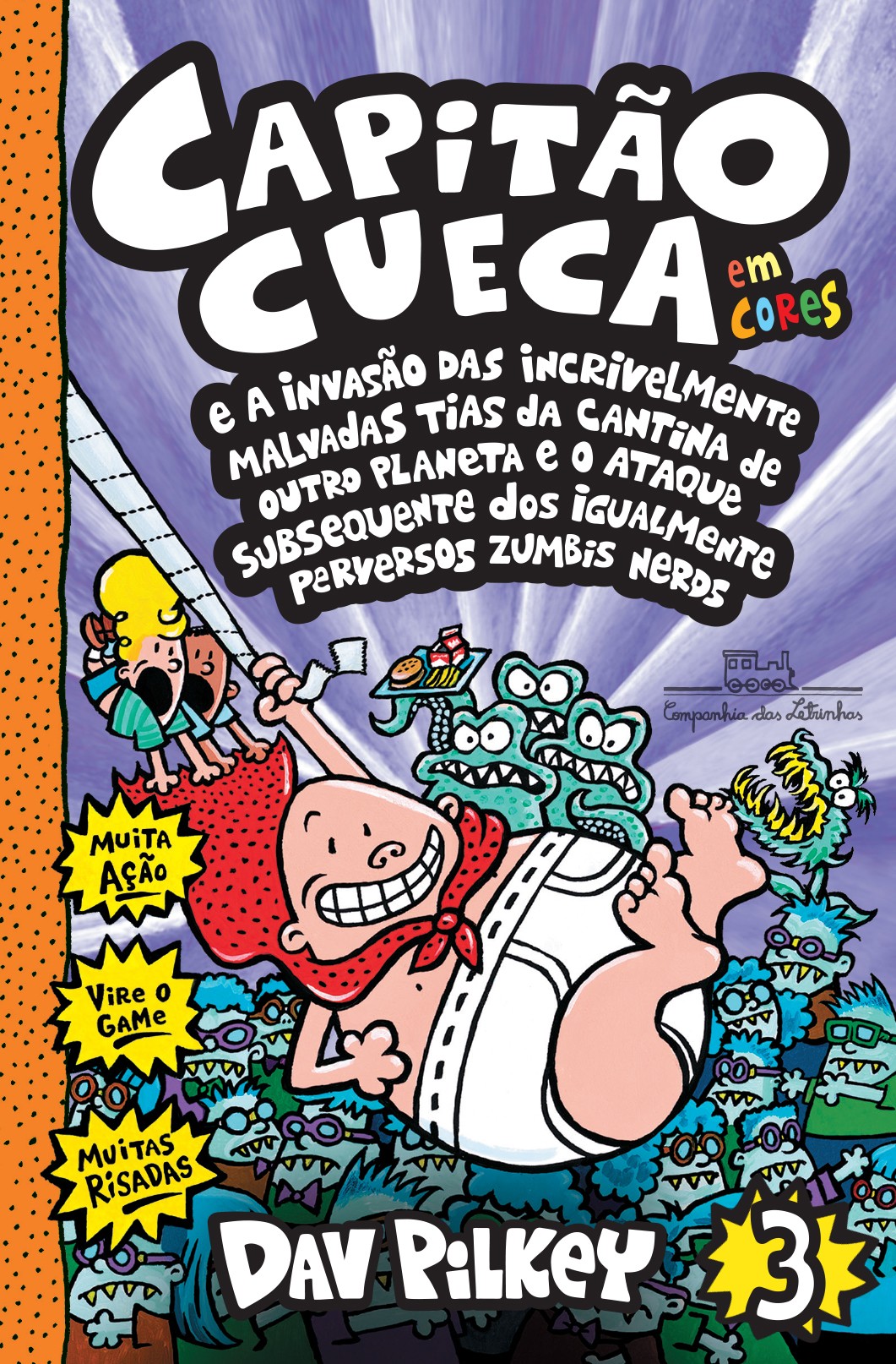 Capitão Cueca e a invasão das incrivelmente malvadas tias da cantina de outro planeta e o ataque subsequente dos igualmente perversos zumbis nerds - Em cores!