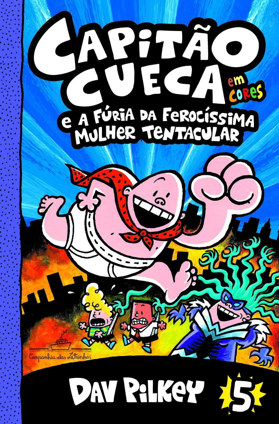 Capitão Cueca e a fúria da ferocíssima Mulher Tentacular - Em cores!