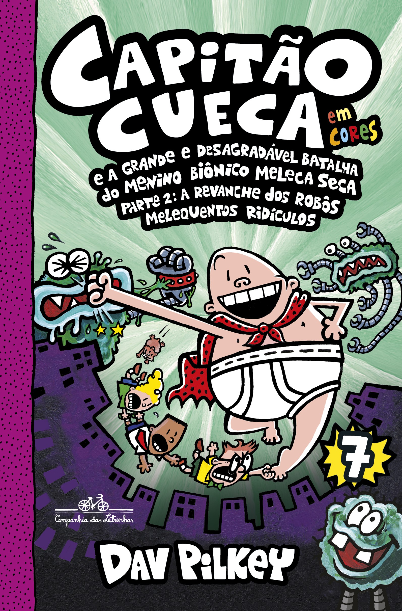 Capitão Cueca e a grande e desagradável batalha do menino biônico Meleca Seca - Em cores!