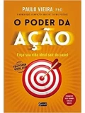 O PODER DA AÇÃO - FAÇA SUA VIDA IDEAL SAIR DO PAPEL
